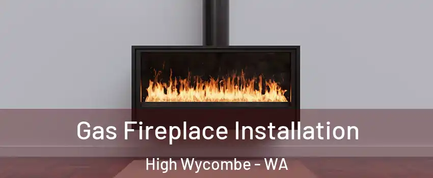 Gas Fireplace Installation High Wycombe - WA