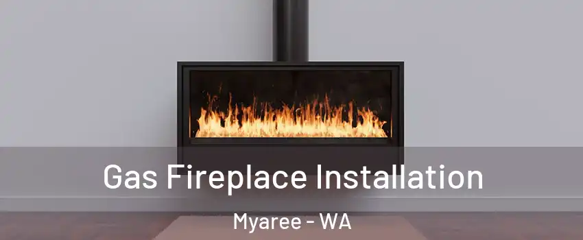 Gas Fireplace Installation Myaree - WA