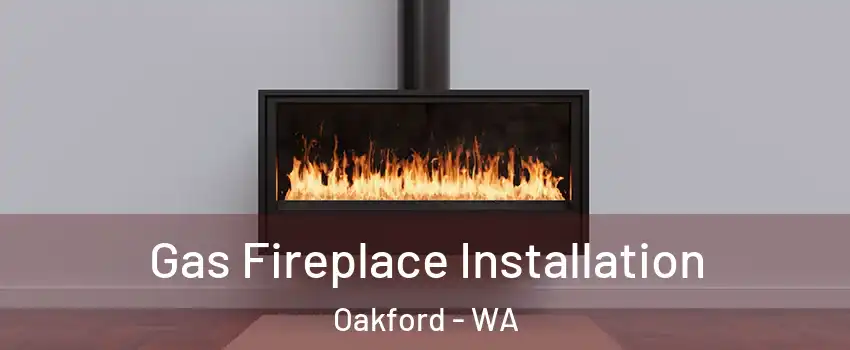 Gas Fireplace Installation Oakford - WA