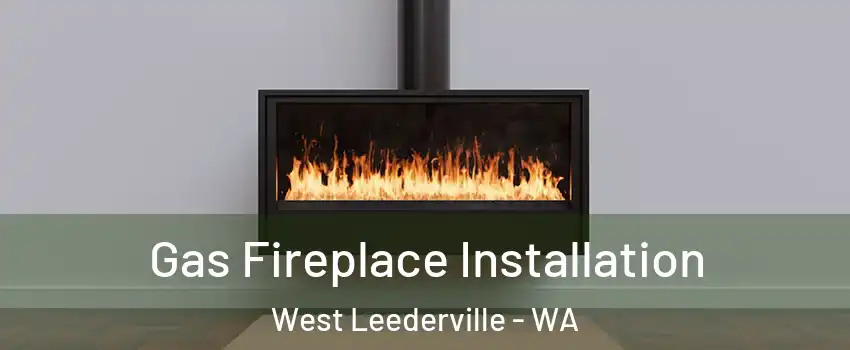 Gas Fireplace Installation West Leederville - WA