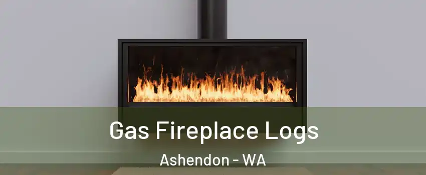 Gas Fireplace Logs Ashendon - WA