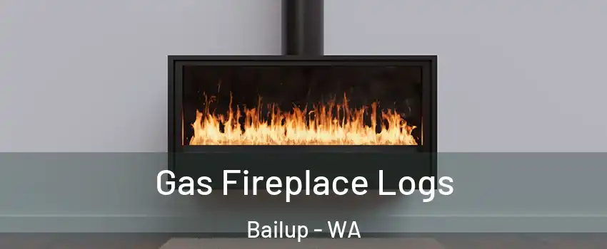 Gas Fireplace Logs Bailup - WA