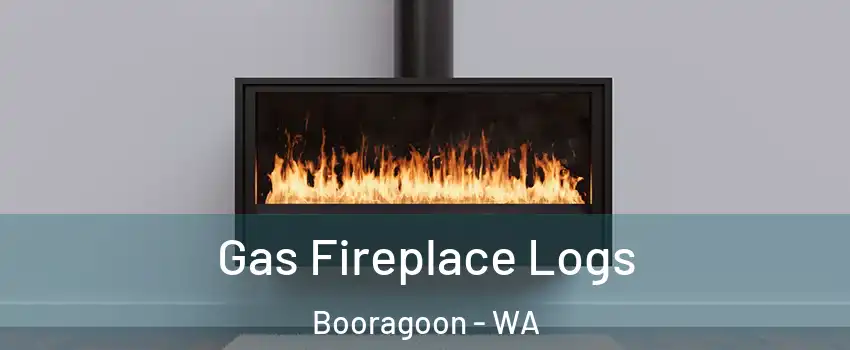 Gas Fireplace Logs Booragoon - WA