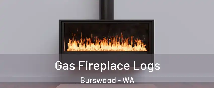 Gas Fireplace Logs Burswood - WA