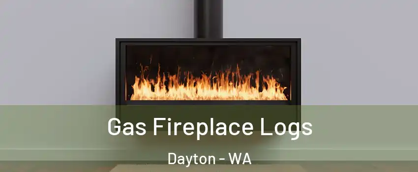 Gas Fireplace Logs Dayton - WA