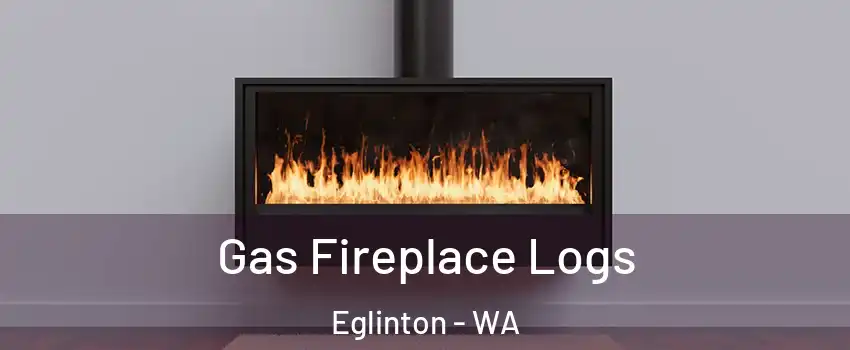 Gas Fireplace Logs Eglinton - WA