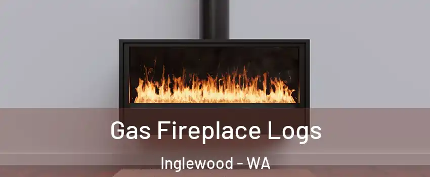 Gas Fireplace Logs Inglewood - WA