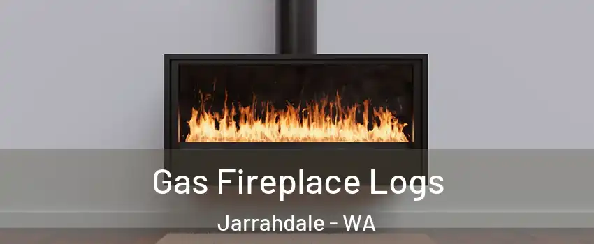 Gas Fireplace Logs Jarrahdale - WA