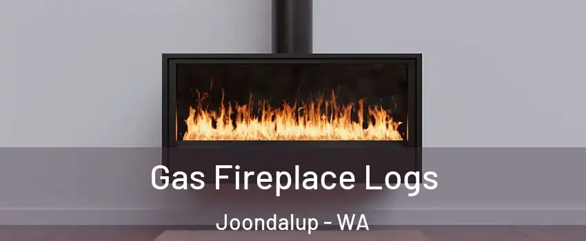Gas Fireplace Logs Joondalup - WA