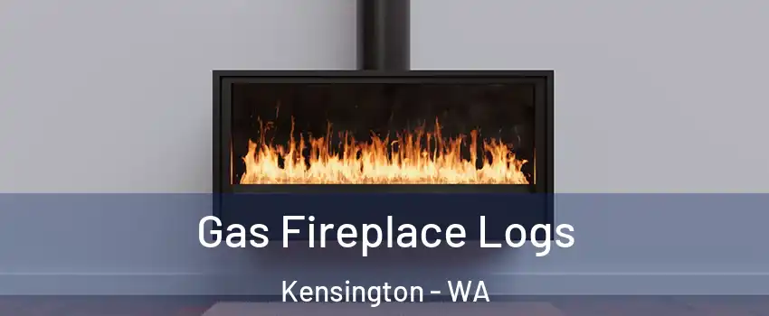 Gas Fireplace Logs Kensington - WA