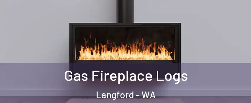 Gas Fireplace Logs Langford - WA