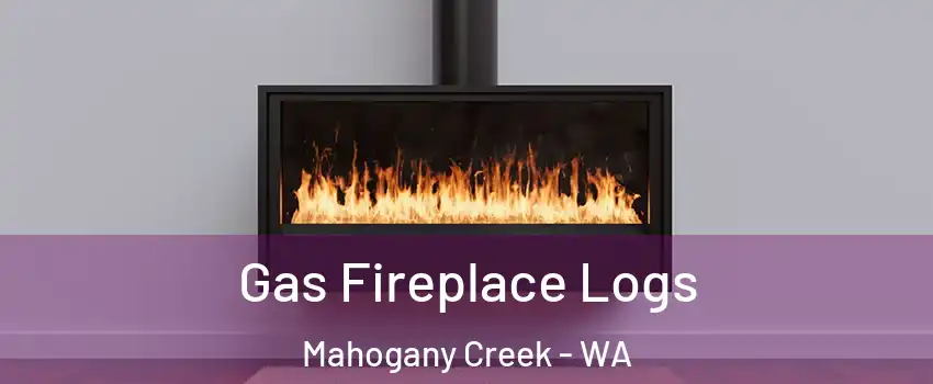 Gas Fireplace Logs Mahogany Creek - WA