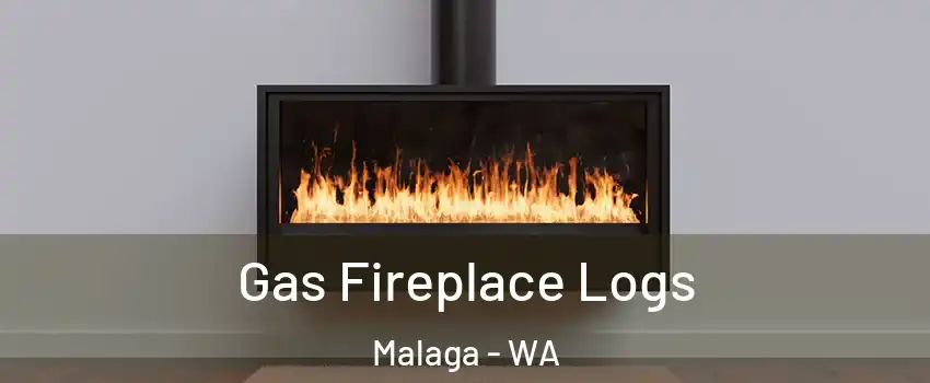 Gas Fireplace Logs Malaga - WA