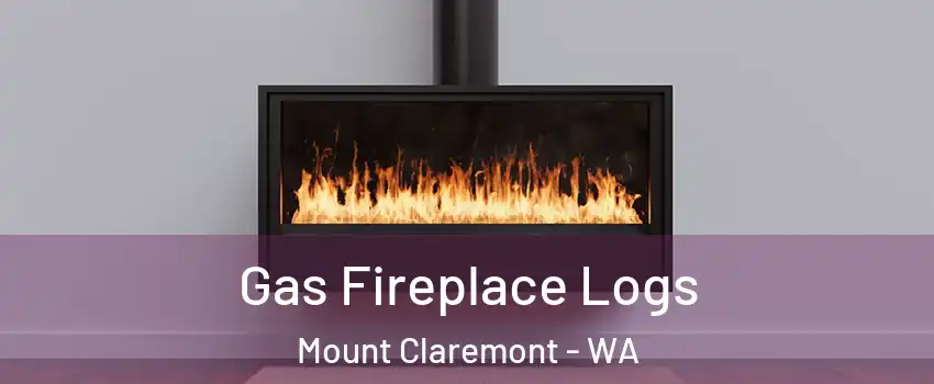 Gas Fireplace Logs Mount Claremont - WA