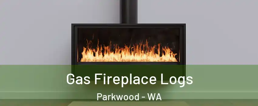 Gas Fireplace Logs Parkwood - WA
