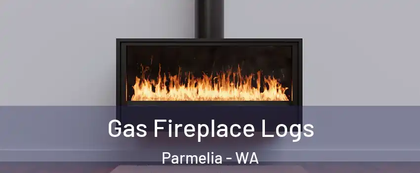 Gas Fireplace Logs Parmelia - WA