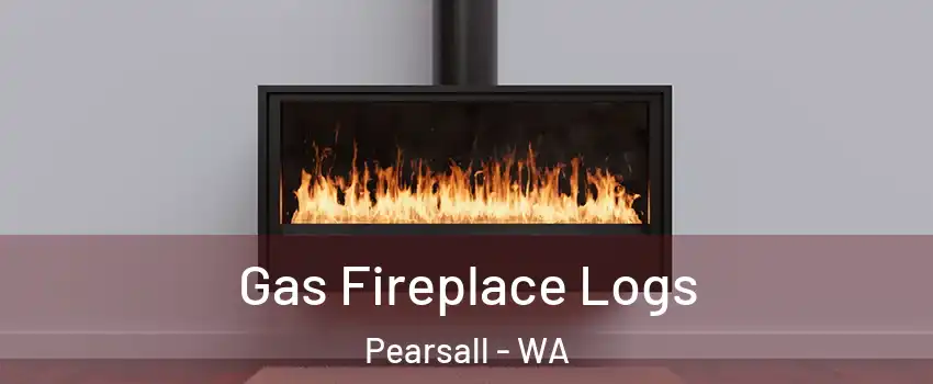 Gas Fireplace Logs Pearsall - WA