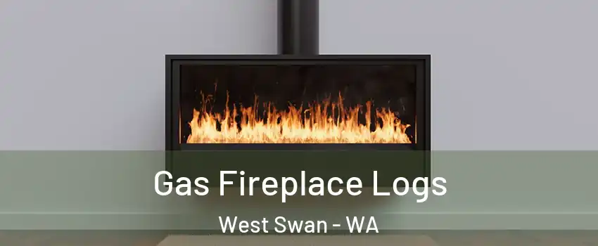 Gas Fireplace Logs West Swan - WA