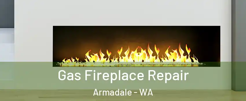 Gas Fireplace Repair Armadale - WA