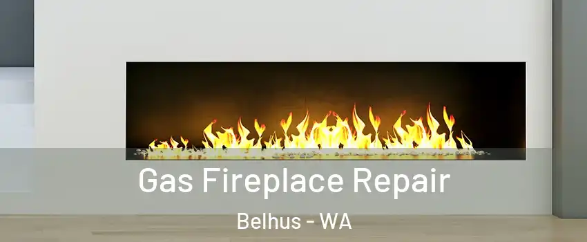 Gas Fireplace Repair Belhus - WA