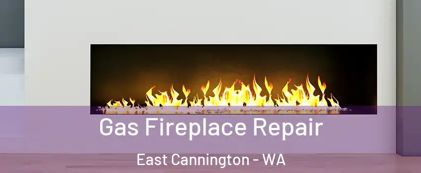 Gas Fireplace Repair East Cannington - WA