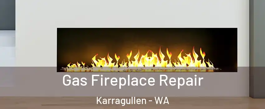 Gas Fireplace Repair Karragullen - WA
