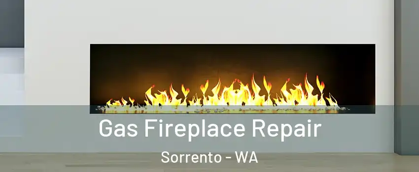 Gas Fireplace Repair Sorrento - WA