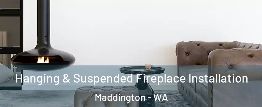 Hanging & Suspended Fireplace Installation Maddington - WA