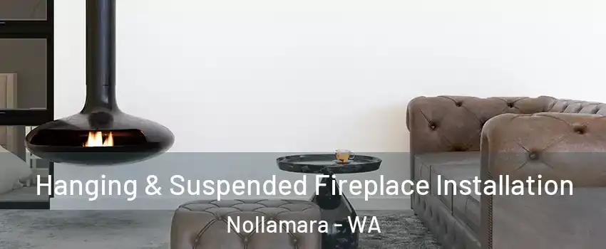 Hanging & Suspended Fireplace Installation Nollamara - WA