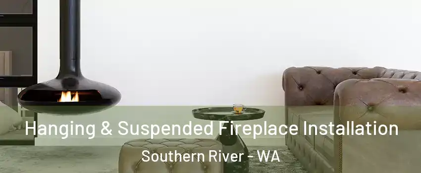 Hanging & Suspended Fireplace Installation Southern River - WA