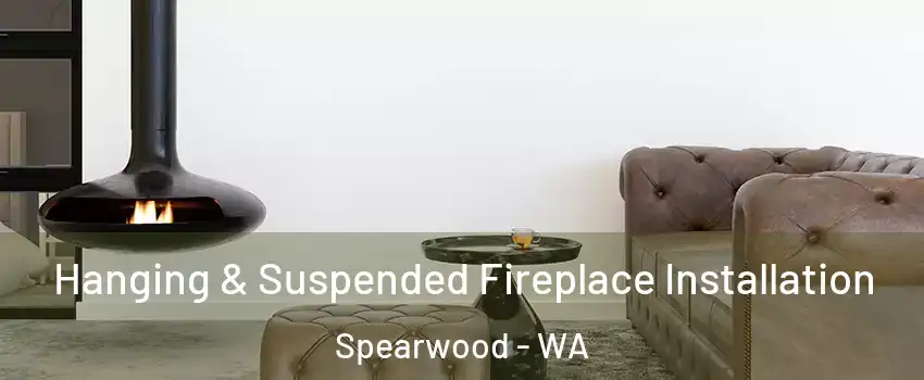 Hanging & Suspended Fireplace Installation Spearwood - WA