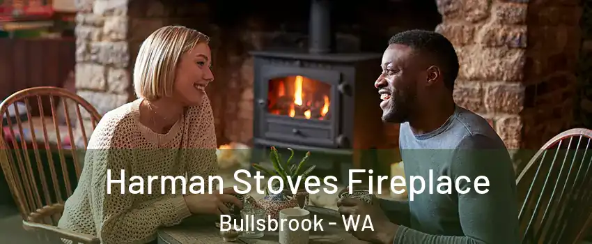 Harman Stoves Fireplace Bullsbrook - WA