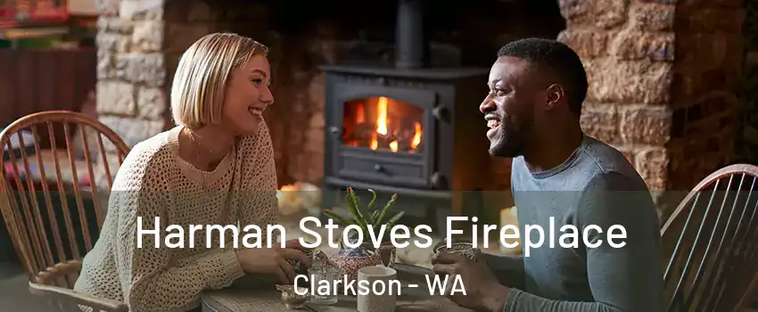 Harman Stoves Fireplace Clarkson - WA