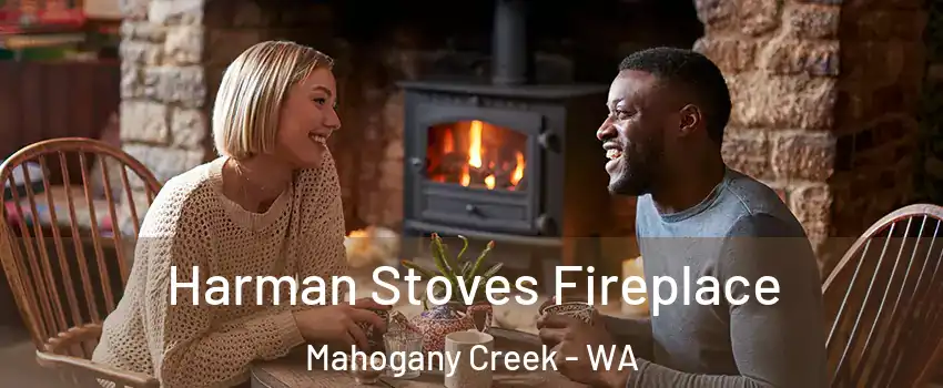 Harman Stoves Fireplace Mahogany Creek - WA