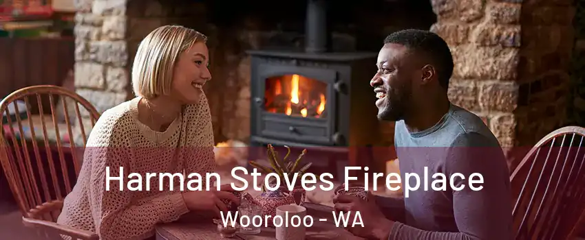 Harman Stoves Fireplace Wooroloo - WA