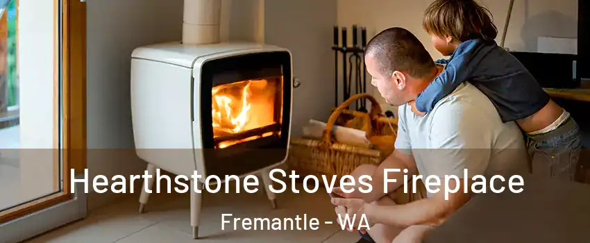 Hearthstone Stoves Fireplace Fremantle - WA