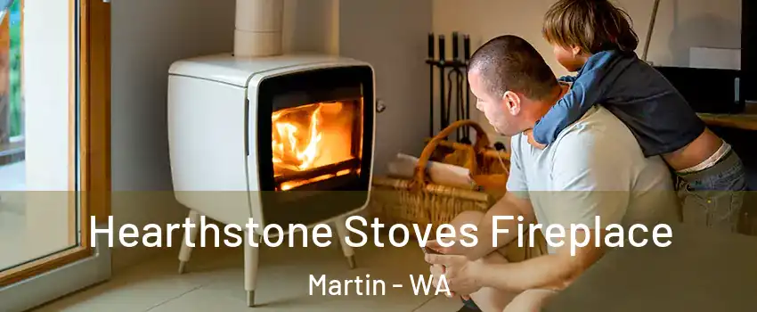 Hearthstone Stoves Fireplace Martin - WA