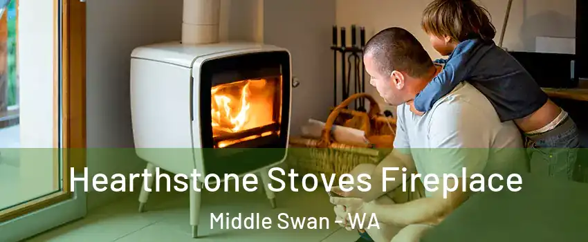 Hearthstone Stoves Fireplace Middle Swan - WA