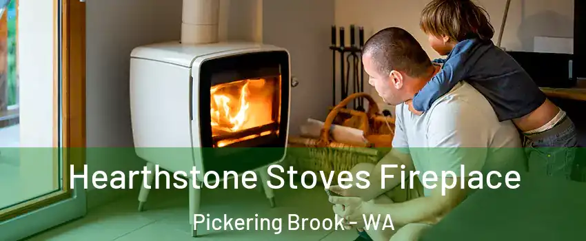Hearthstone Stoves Fireplace Pickering Brook - WA