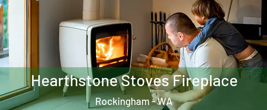 Hearthstone Stoves Fireplace Rockingham - WA