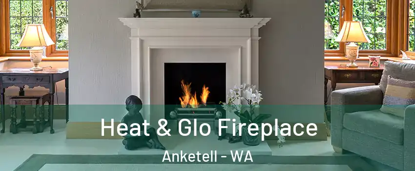 Heat & Glo Fireplace Anketell - WA