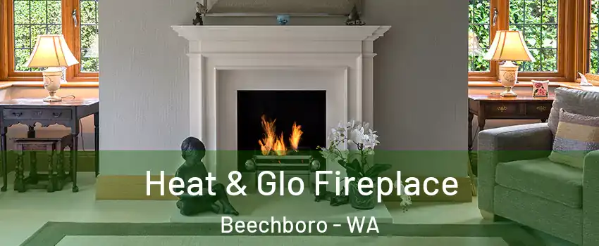 Heat & Glo Fireplace Beechboro - WA