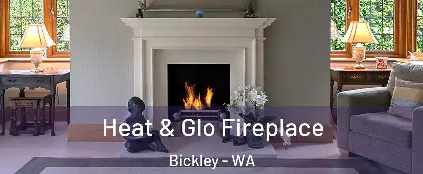 Heat & Glo Fireplace Bickley - WA
