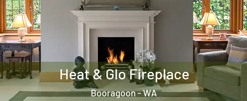 Heat & Glo Fireplace Booragoon - WA