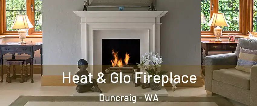 Heat & Glo Fireplace Duncraig - WA