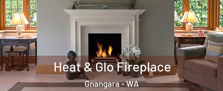 Heat & Glo Fireplace Gnangara - WA