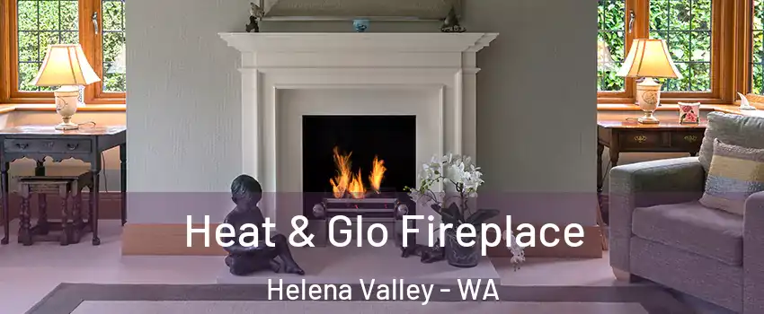 Heat & Glo Fireplace Helena Valley - WA