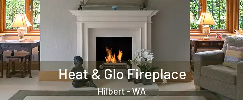 Heat & Glo Fireplace Hilbert - WA