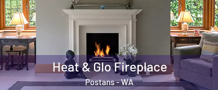 Heat & Glo Fireplace Postans - WA