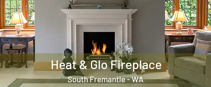Heat & Glo Fireplace South Fremantle - WA